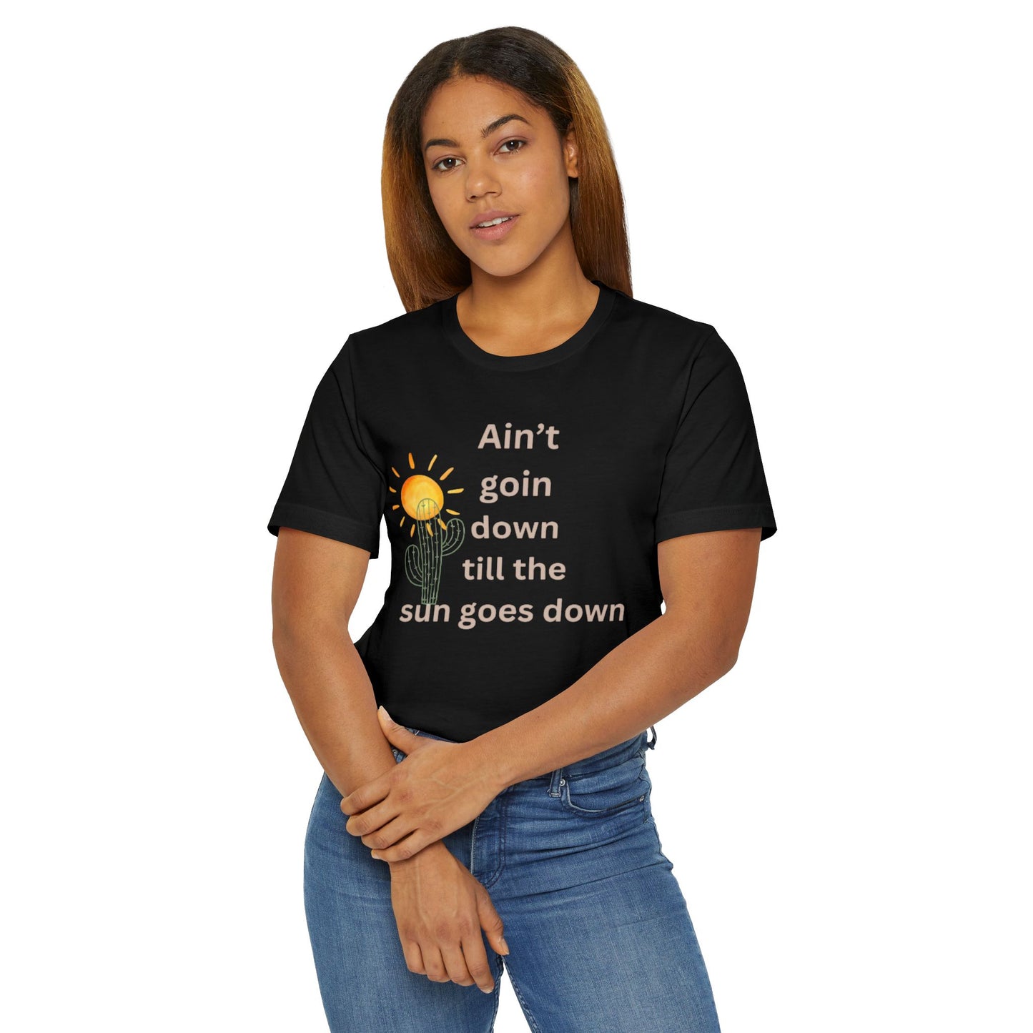 Until the sun goes down Unisex Jersey T-Shirt