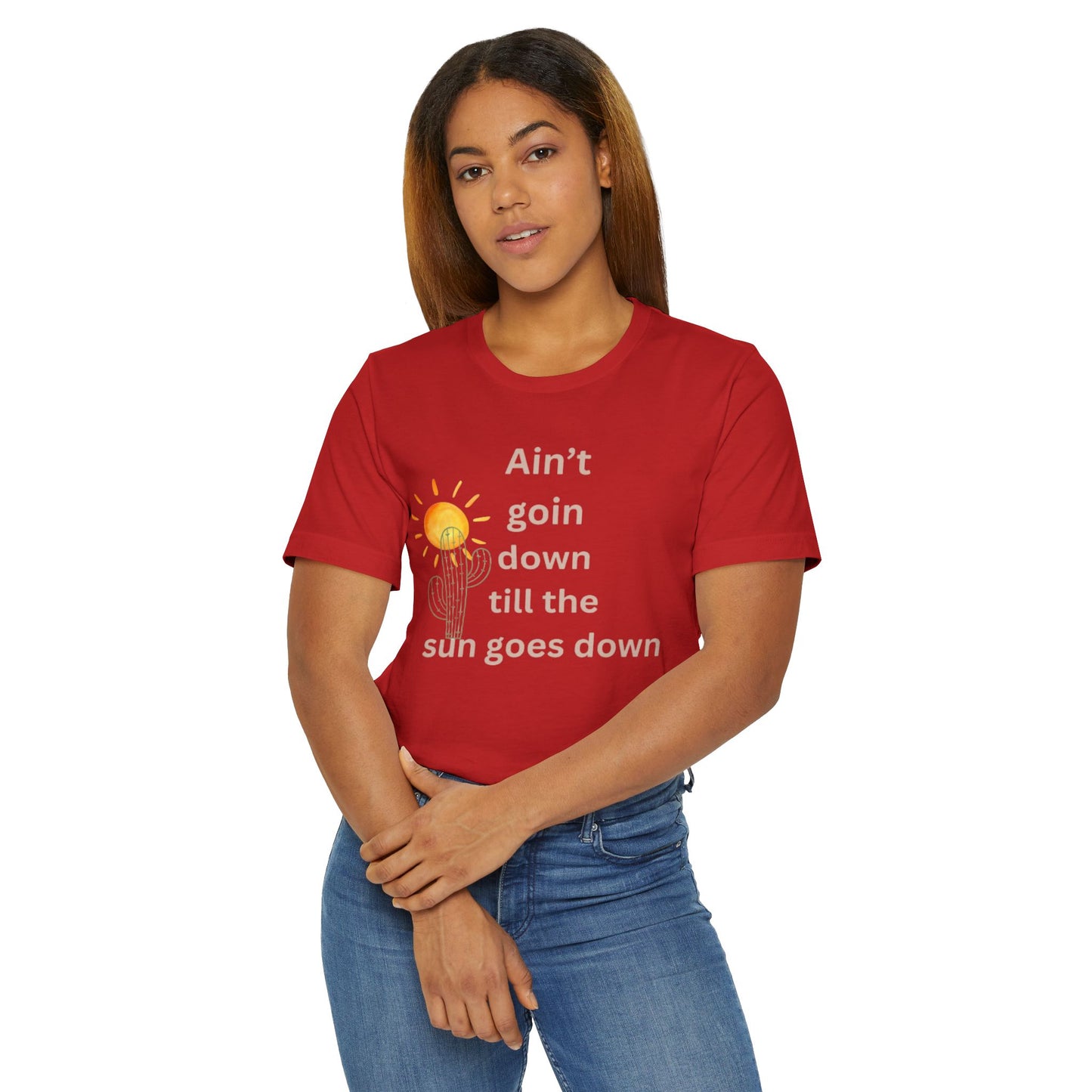 Until the sun goes down Unisex Jersey T-Shirt