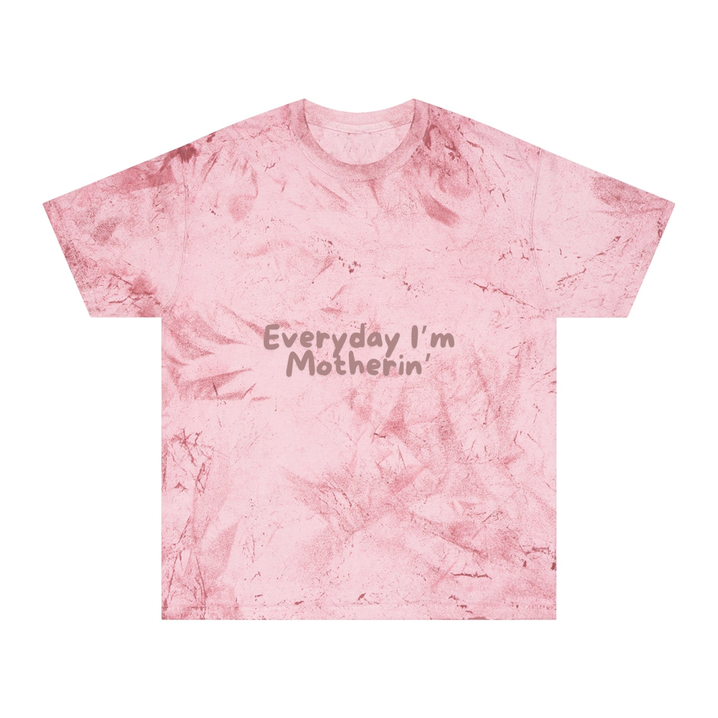 Every day I'm mothering Unisex Color Blast T-Shirt